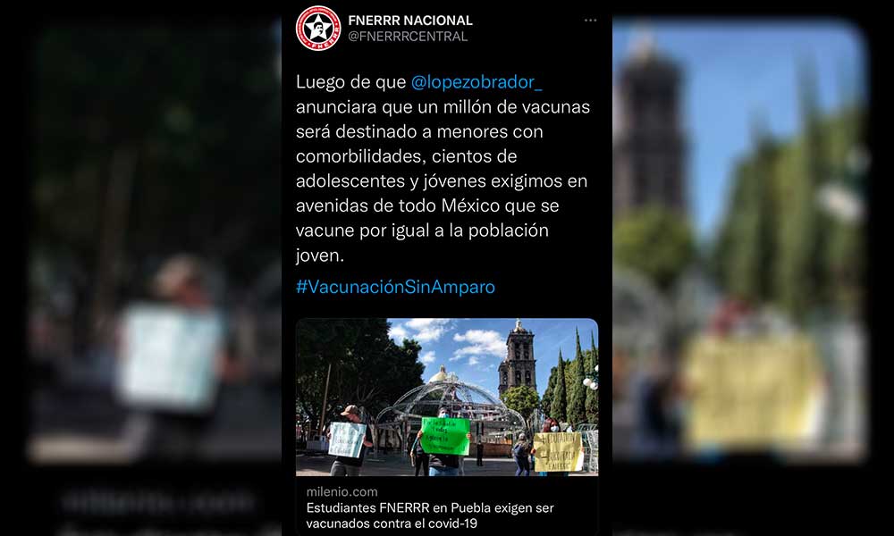 Se vuelve tendencia el #VacunaciónSinAmparo, estudiantes de la FNERRR exigen la vacuna en Puebla