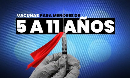 Vacunas para menores de 5 a 11 años podrían llegar la próxima semana