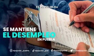 Se mantiene el desempleo en la entidad poblana