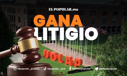 UDLAP gana litigio tras más de un año de conflicto