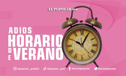 ¿Por qué se eliminará el Horario de Verano en México?