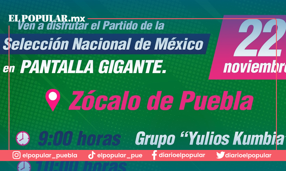 Es momento de apoyar a la selección mexicana: Ayuntamiento de Puebla