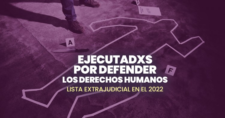 Informe Cerezo: 22 defensores de Derechos Humanos ejecutadas extrajudicialmente en el 2022
