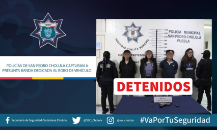 SSC de San Pedro Cholula lograron detención de banda delictiva dedicada al robo de vehículos