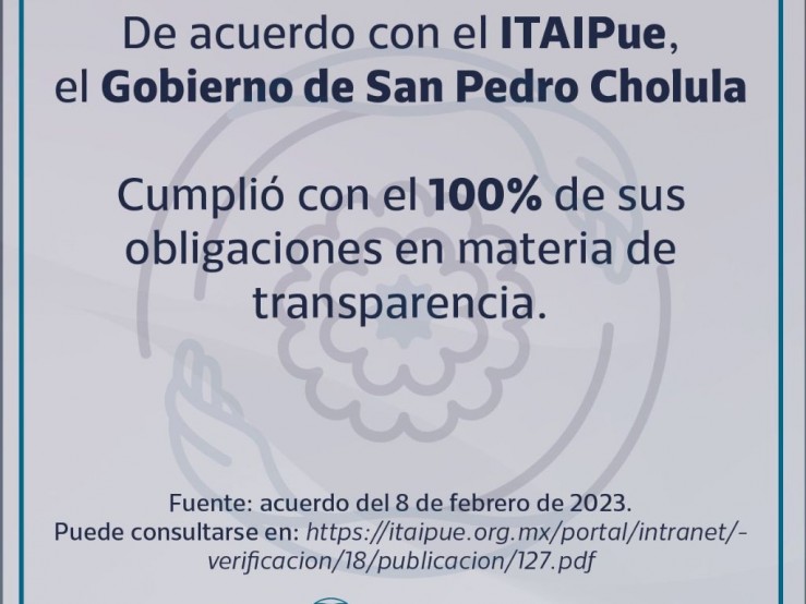 Gobierno de San Pedro Cholula no obtuvo observaciones por parte del ITAIPUE