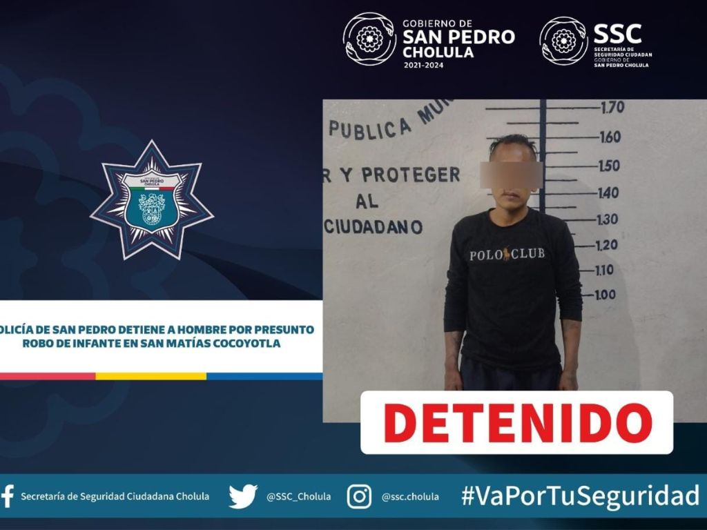 Policía de San Pedro Cholula detiene a hombre por presunto robo de infante en San Matías Cocoyotla
