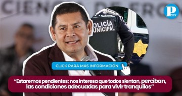 Reforzar la seguridad, prioridad para Armenta en caso de ganar la gubernatura