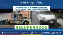 Recuperación exitosa de tractocamión y taxi con reporte de robo en San Pedro Cholula