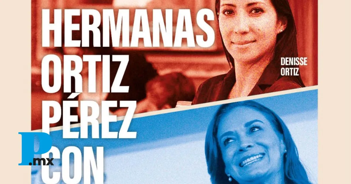 Hermanas Ortiz Pérez con presencia en el PAN, PT y MC