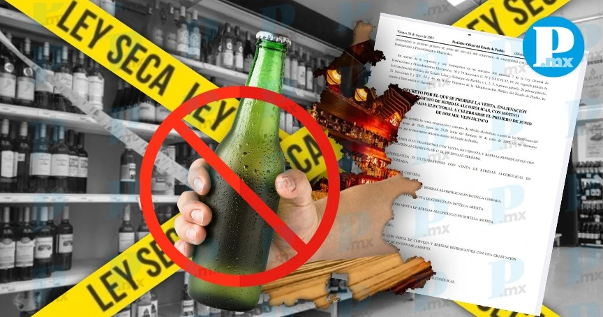 Puebla activa Ley Seca este sábado previo a elecciones del 1 de junio