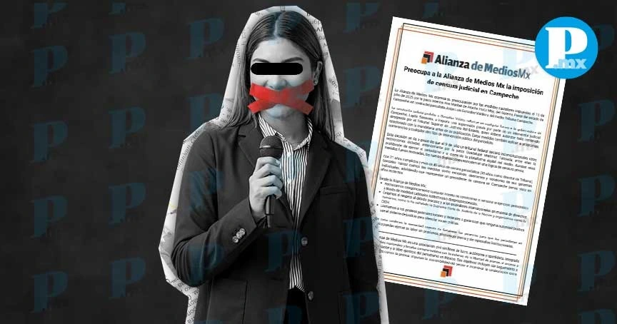 Rechaza Alianza de Medios Mx uso de aparato judicial para censura en Campeche