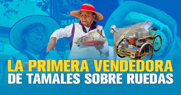 Doña Mica: primera mujer en vender tamales sobre ruedas
