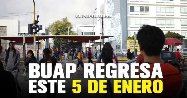 Retomará actividades BUAP el próximo 5 de enero