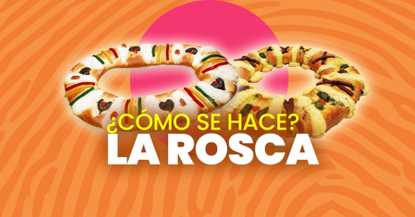 Conoce como se hace una rosca de reyes