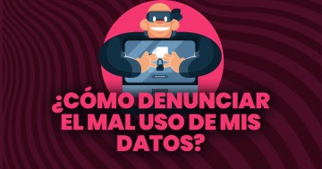 ¿Usaron de forma indebida tus datos personales? Denuncia ante el INAI