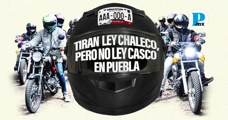 Tiran Ley Chaleco, pero no Ley Casco en Puebla