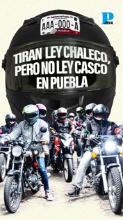 Tiran Ley Chaleco, pero no Ley Casco en Puebla