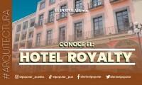 Hotel Royalty, ícono poblano que prevalece