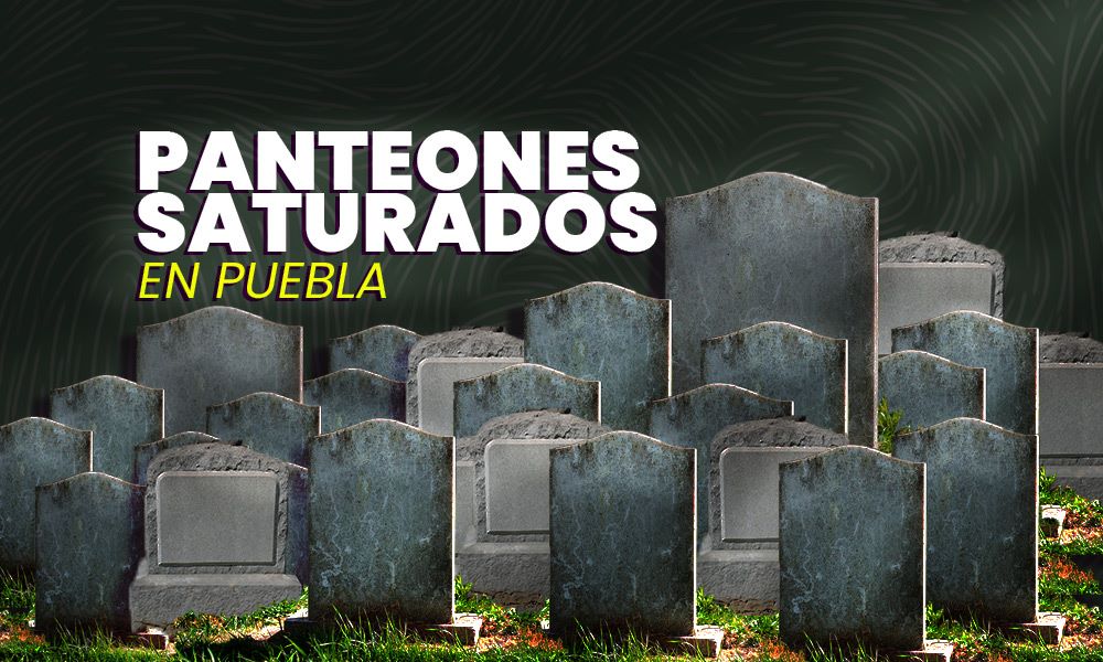 Panteones de Puebla se encuentran saturados: IGAVIM