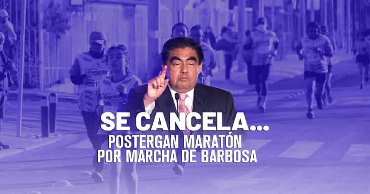 Cambian fecha de Maratón Puebla 2022 por marcha de Barbosa