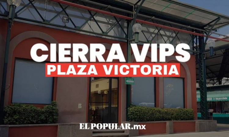 CIERRA VIPS PLAZA VICTORIA 