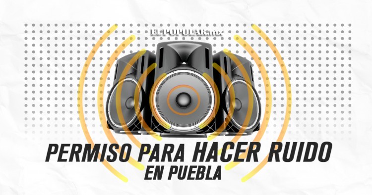 Bares de Puebla tendrán que sacar permiso para emitir ruidos fuertes