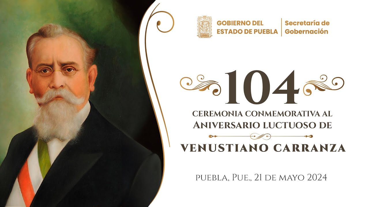 Venustiano Carranza aniversario 104 años luctuoso