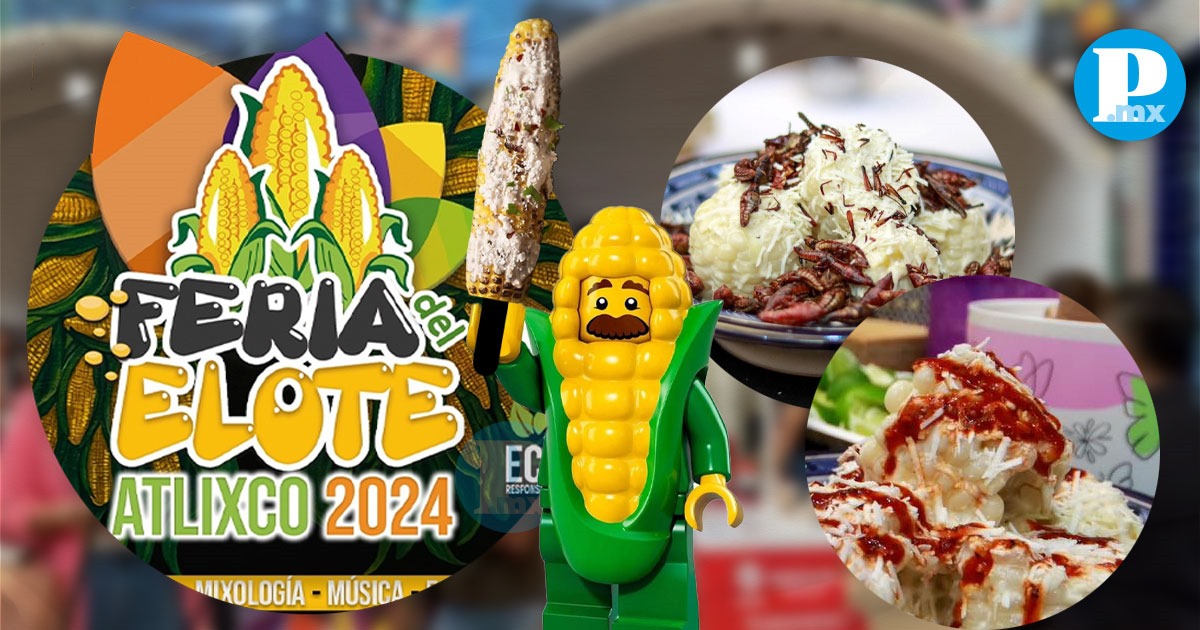 La Feria del Elote de Atlixco 2024. 