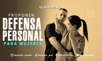 Proponen defensa personal para mujeres en Puebla