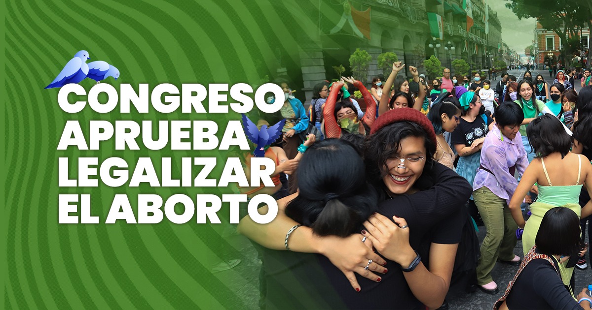 Congreso de Puebla aprueba legalizar el aborto