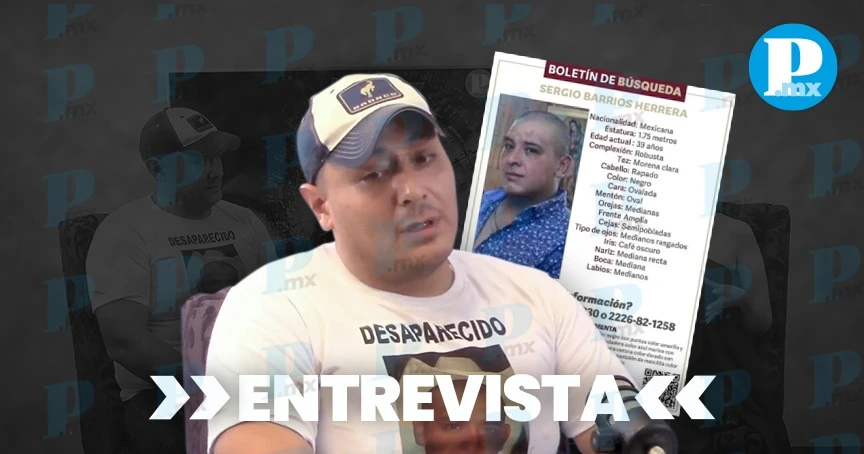 Deseamos que regrese: Hermano de Sergio Barrios desaparecido en Amozoc