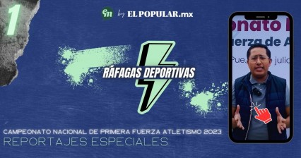 VIDEO: Ráfagas Deportivas - Campeonato Nacional de Atletismo Primera Fuerza Puebla 2023