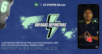 VIDEO: Ráfagas Deportivas - Las ocho basquetbolistas poblanas que buscan el ORO en el Nacional 2023