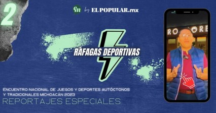 VIDEO: Ráfagas Deportivas #2 Encuentro Nacional de Juegos y Deportes Autóctonos y Tradicionales Michoacán 2023 J1/3