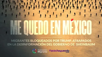 Me quedo en México: personas migrantes bloqueadas por Trump, atrapadas en la desinformación del gobierno de México