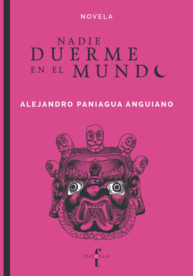 Nadie duerme en el mundo, Alejandro Paniagua Anguiano