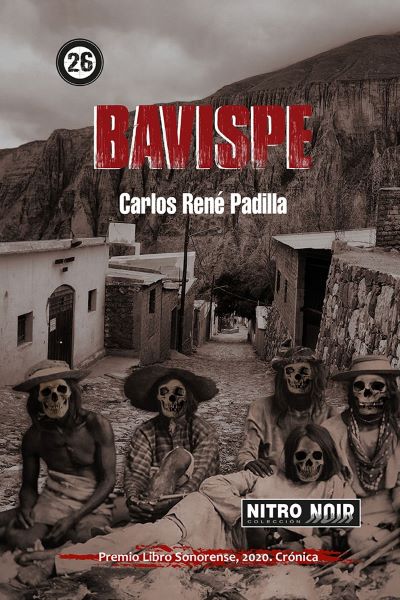 Bavispe de Carlos René Padilla. Nitro Press/Instituto Sonorense de Cultura. 2022.