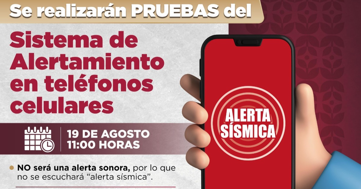 ¿A que hora será la prueba de alerta sísmica en celulares? 