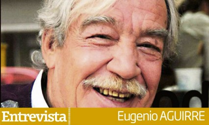 Eugenio Aguirre: Yo tengo una parte femenina fuerte