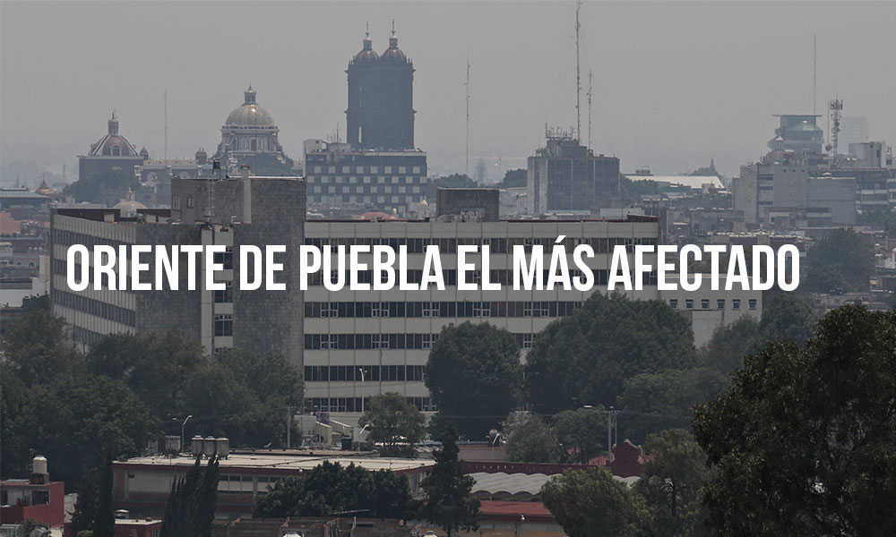 Mala calidad del aire golpea más el oriente de Puebla