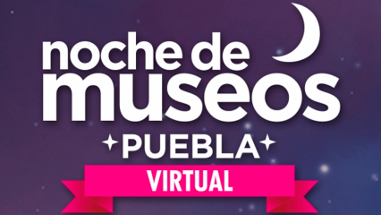 Vuelve la “Noche de museos virtual” a Puebla