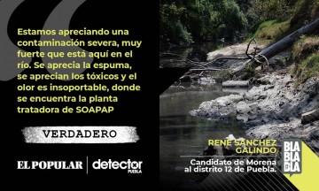 Verdadero: contaminación en río Atoyac continúa pese a instalación de plantas tratadoras, como señalan candidatos de Morena