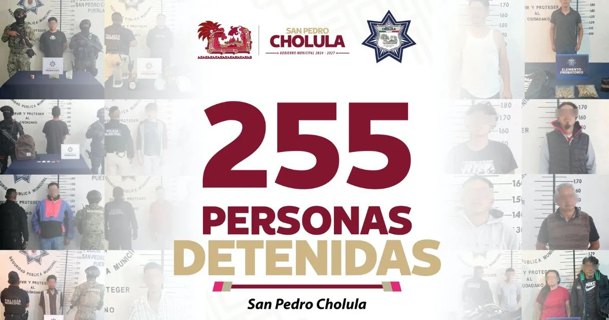 Detiene Policía de San Pedro Cholula a 255 personas en el primer trimestre de 2025