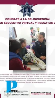 Seguridad Pública de Tehuacán frustra secuestro virtual de menor de 16 años; exhortan a denunciar extorsiones al 911