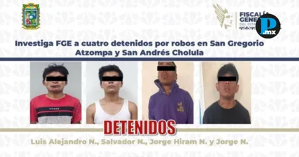 La Fiscal&iacute;a General del Estado de Puebla inform&oacute; la detenci&oacute;n de cuatro hombres investigados por su presunta participaci&oacute;n en dos robos con violencia.