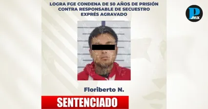 Dan 50 a&ntilde;os de c&aacute;rcel a responsable de secuestro en Bosques de San Sebasti&aacute;n