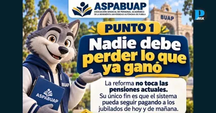 ASPABUAP suspende consulta sobre reforma a pensiones y jubilaciones de la BUAP